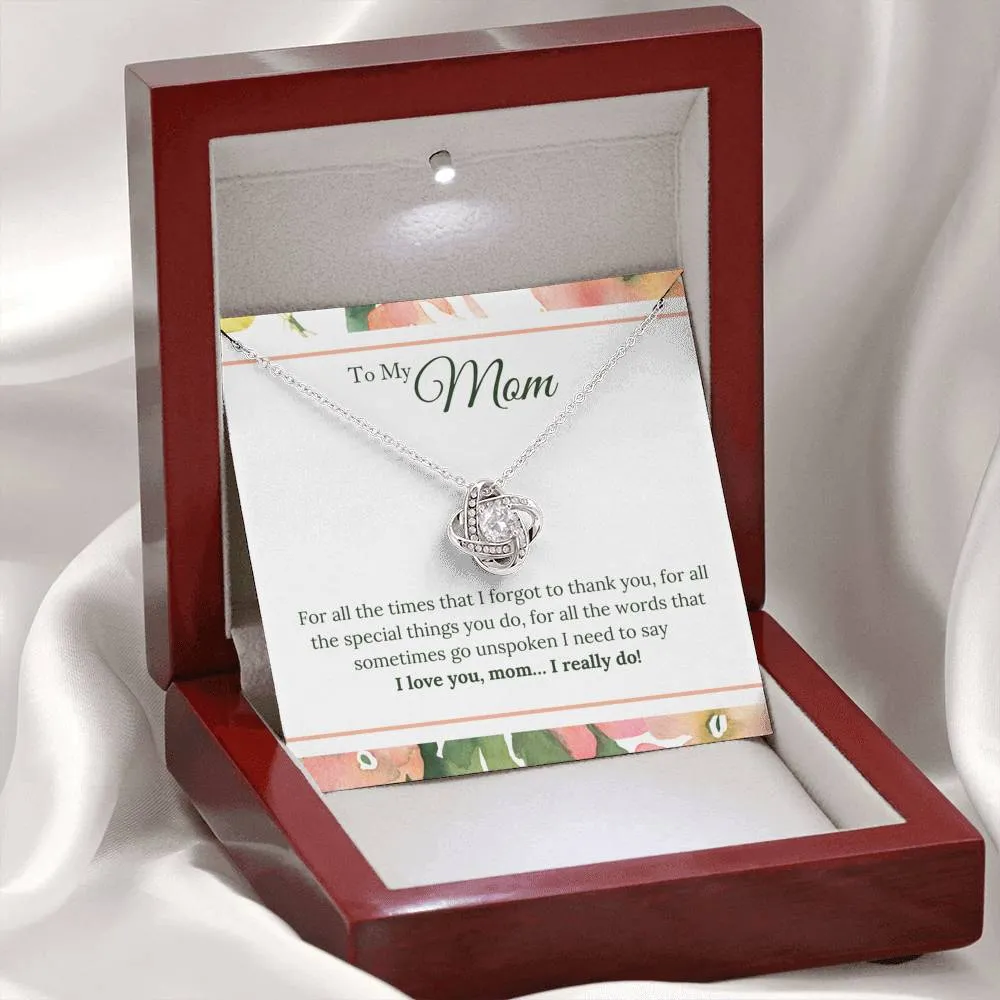 For all the times I forgot to thank you-Love Knot Necklace for Mom