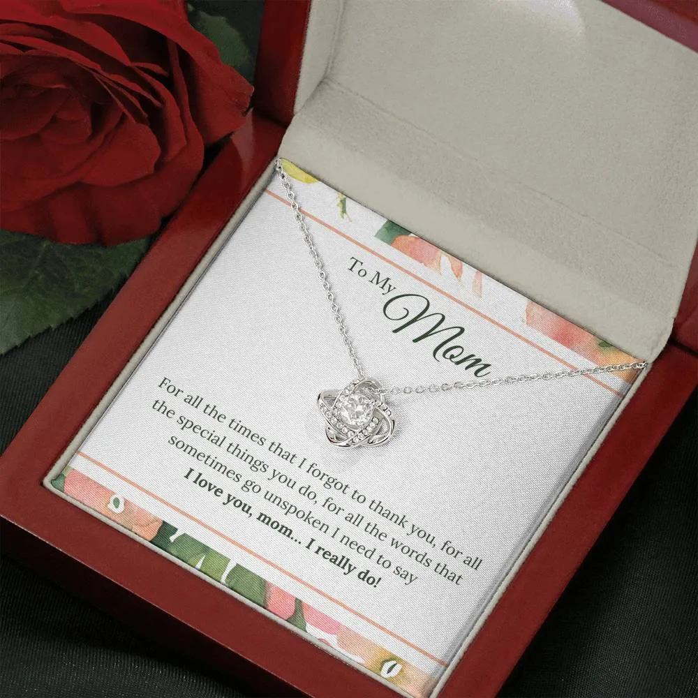 For all the times I forgot to thank you-Love Knot Necklace for Mom