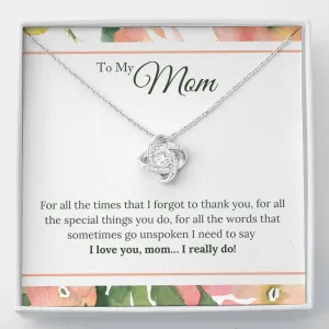 For all the times I forgot to thank you-Love Knot Necklace for Mom