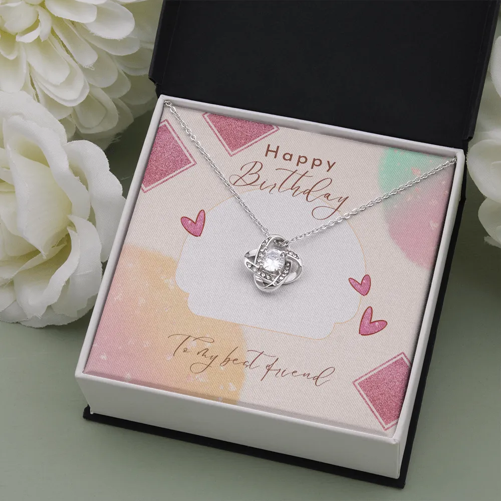 Happy Birthday to my Best Friend Love Knot Necklace