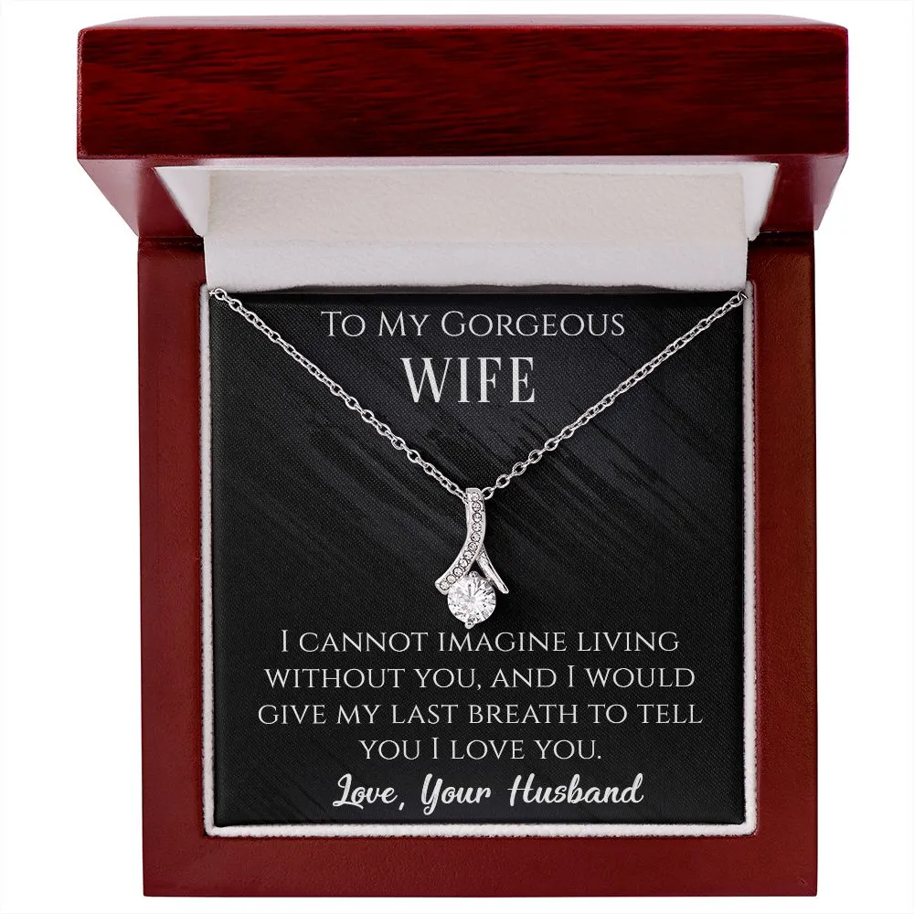 I Cannot Imagine Living Without You Alluring Beauty Necklace
