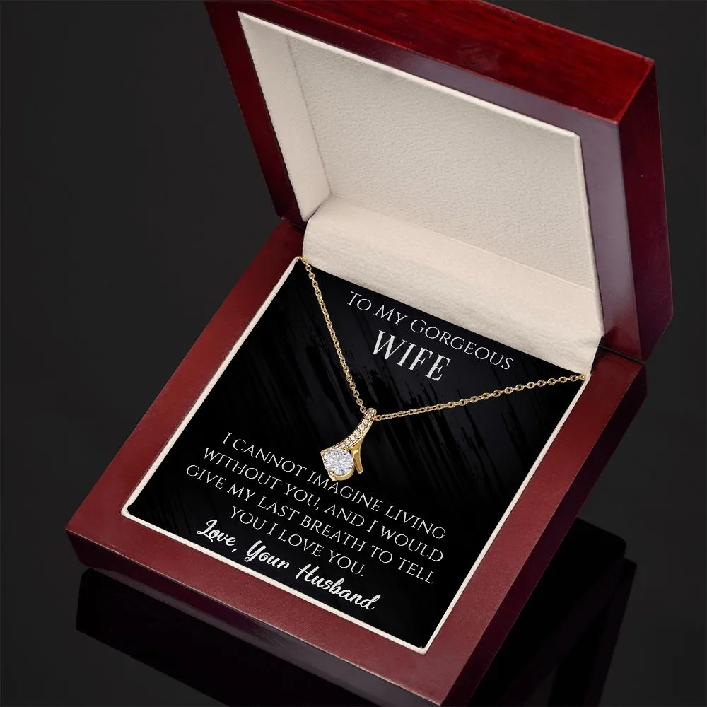 I Cannot Imagine Living Without You Alluring Beauty Necklace