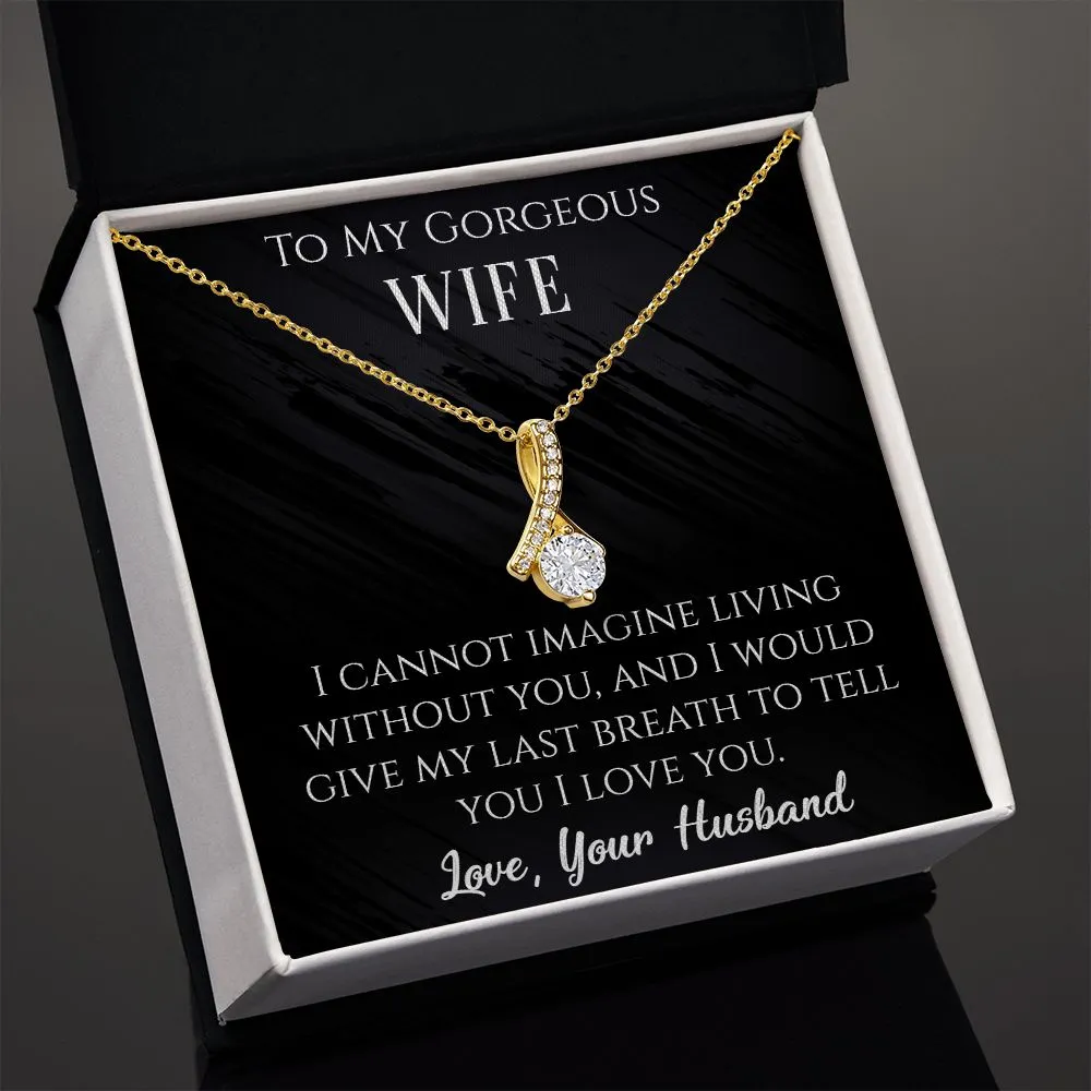 I Cannot Imagine Living Without You Alluring Beauty Necklace