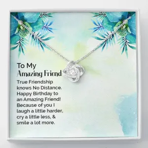 I smile a lot more with you, Happy Birthday-Love Knot Necklace for Friend